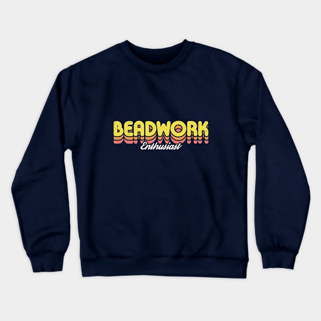 Retro Beadwork Enthusiast Crewneck Sweatshirt by rojakdesigns